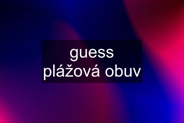 guess plážová obuv