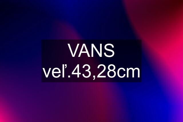 VANS veľ.43,28cm