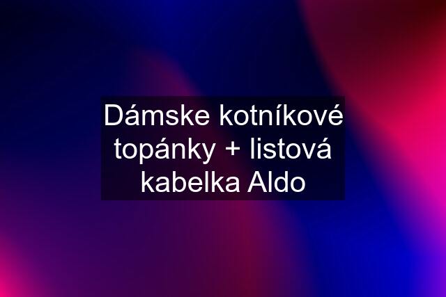 Dámske kotníkové topánky + listová kabelka Aldo