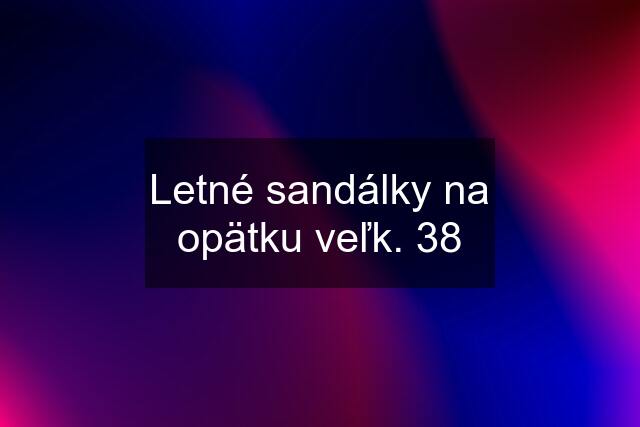 Letné sandálky na opätku veľk. 38