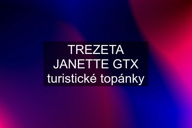 TREZETA JANETTE GTX turistické topánky