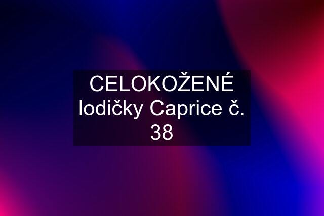 CELOKOŽENÉ lodičky Caprice č. 38