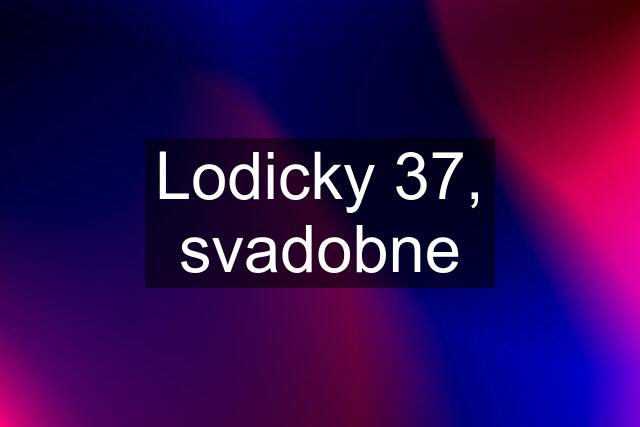 Lodicky 37, svadobne