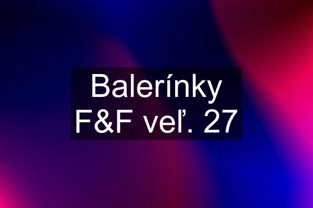 Balerínky F&F veľ. 27