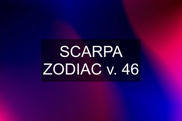 SCARPA ZODIAC v. 46