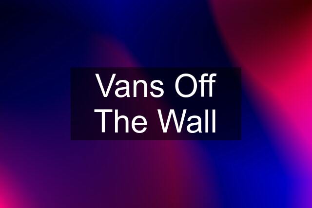 Vans Off The Wall