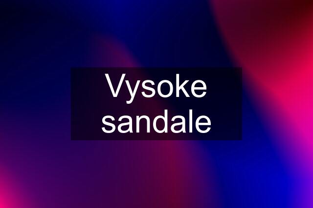 Vysoke sandale