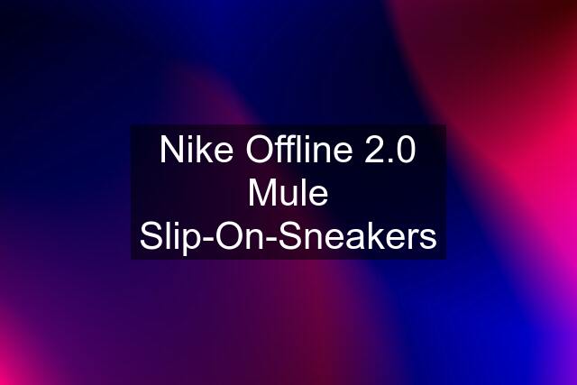 Nike Offline 2.0 Mule Slip-On-Sneakers