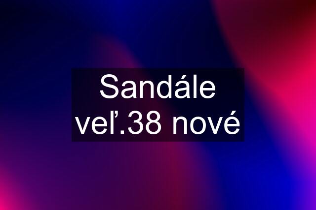 Sandále veľ.38 nové