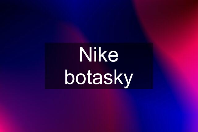 Nike botasky