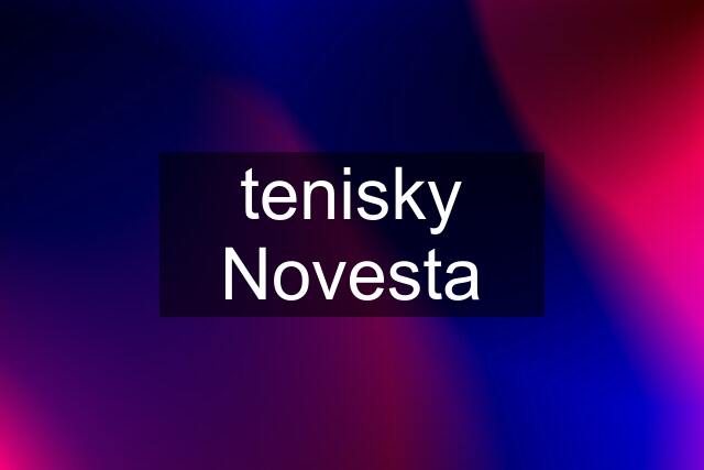 tenisky Novesta