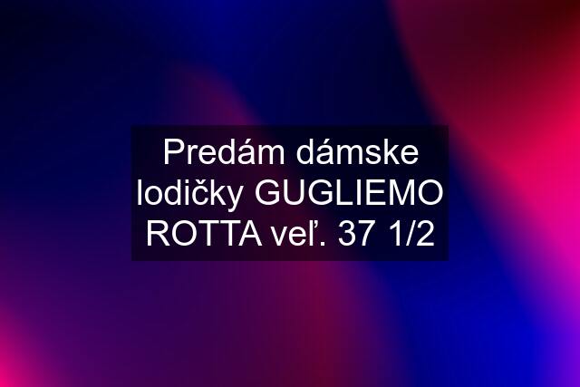 Predám dámske lodičky GUGLIEMO ROTTA veľ. 37 1/2