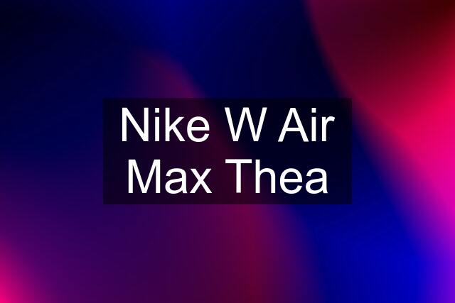 Nike W Air Max Thea