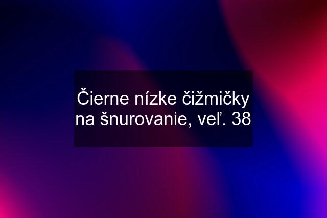 Čierne nízke čižmičky na šnurovanie, veľ. 38