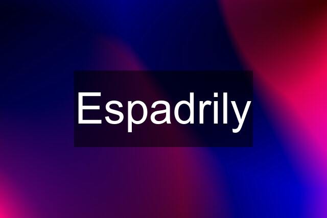 Espadrily