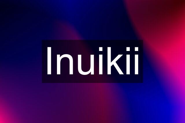 Inuikii