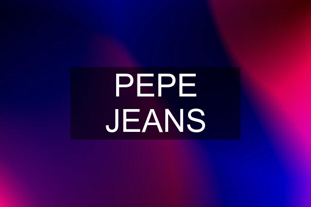 PEPE JEANS