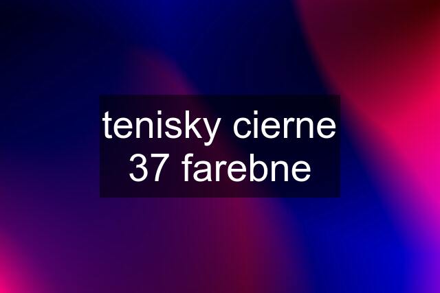 tenisky cierne 37 farebne