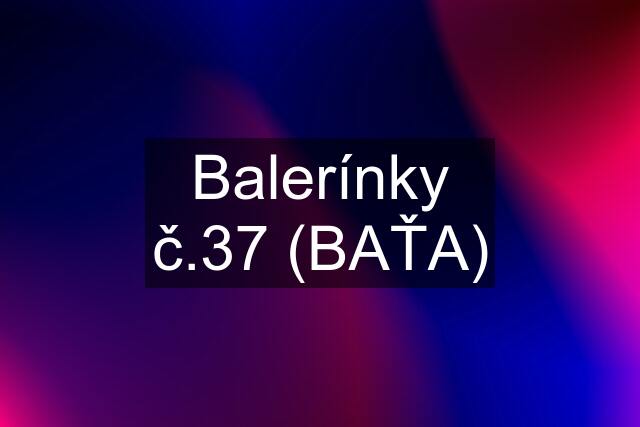 Balerínky č.37 (BAŤA)