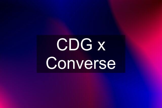 CDG x Converse