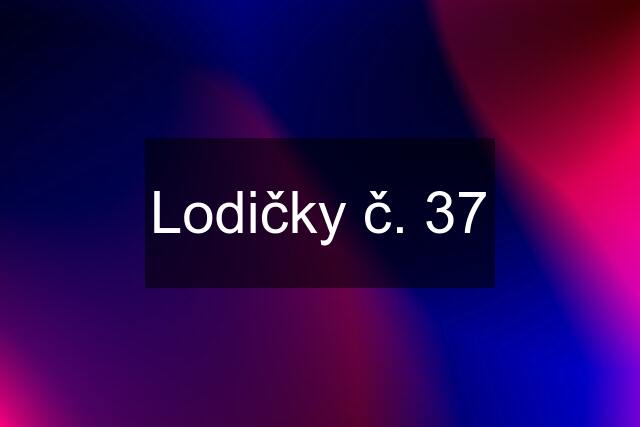 Lodičky č. 37