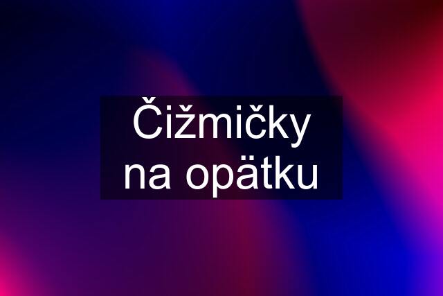 Čižmičky na opätku