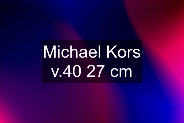 Michael Kors v.40 27 cm