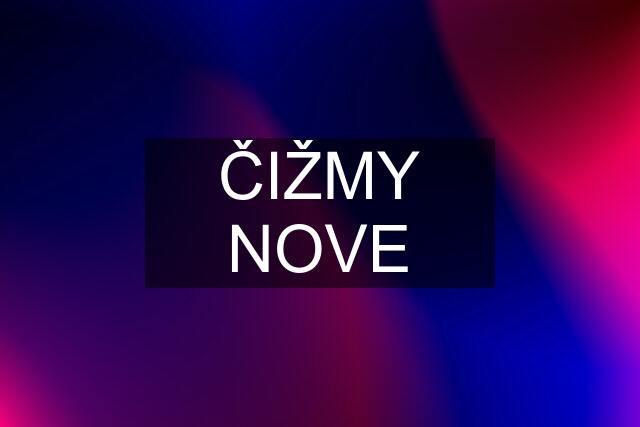 ČIŽMY NOVE