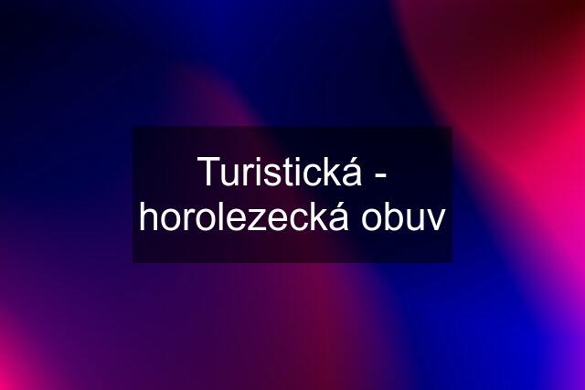 Turistická - horolezecká obuv