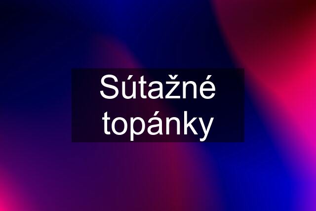 Sútažné topánky