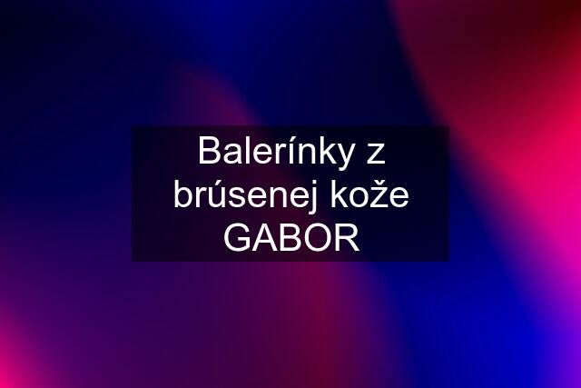 Balerínky z brúsenej kože GABOR