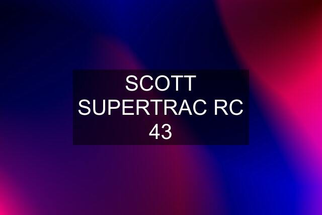 SCOTT SUPERTRAC RC 43