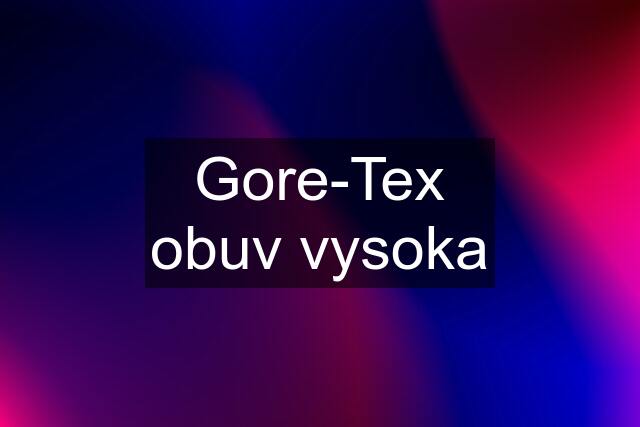 Gore-Tex obuv vysoka