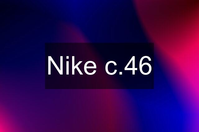 Nike c.46