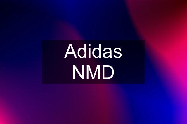 Adidas NMD