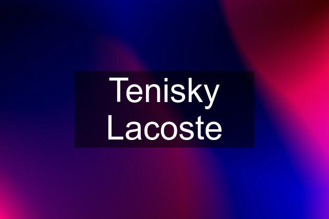 Tenisky Lacoste