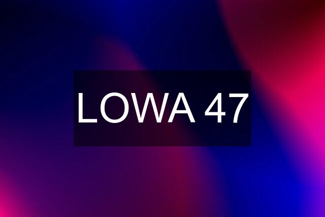 LOWA 47