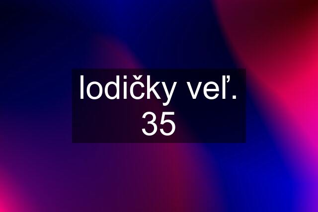 lodičky veľ. 35