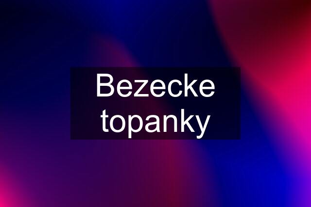 Bezecke topanky