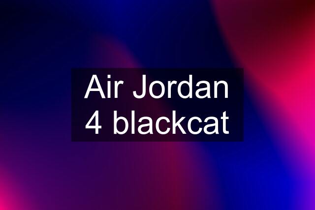 Air Jordan 4 blackcat