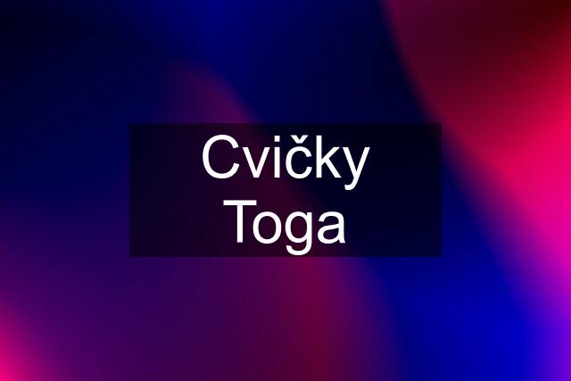 Cvičky Toga