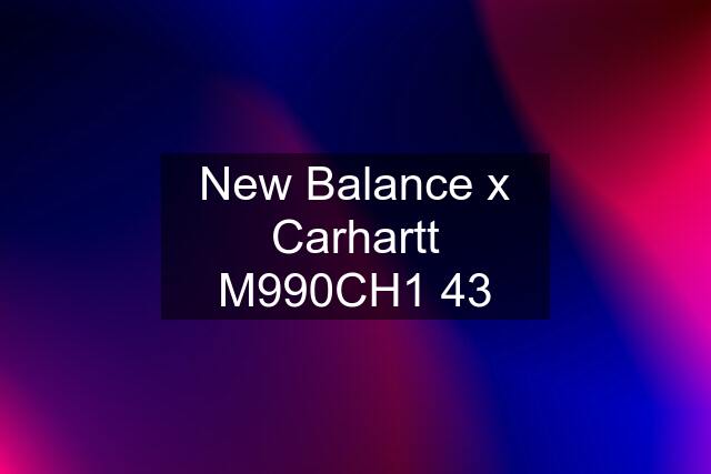 New Balance x Carhartt M990CH1 43