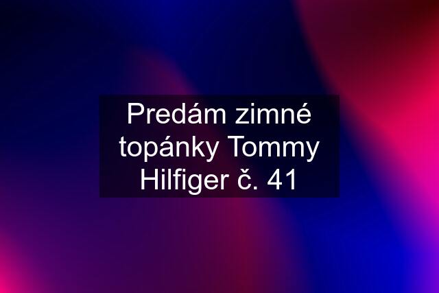 Predám zimné topánky Tommy Hilfiger č. 41