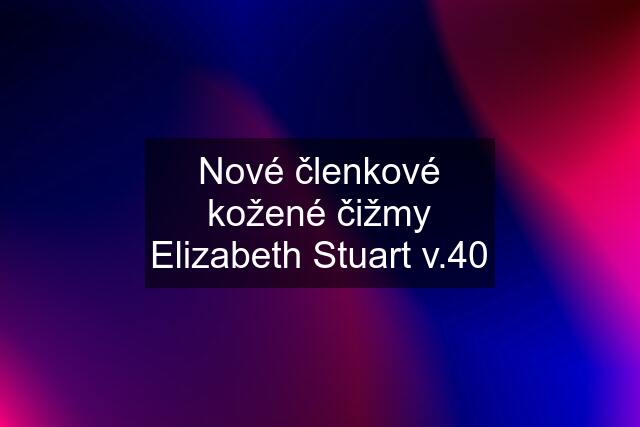 Nové členkové kožené čižmy Elizabeth Stuart v.40