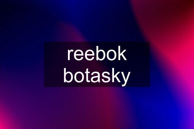 reebok botasky