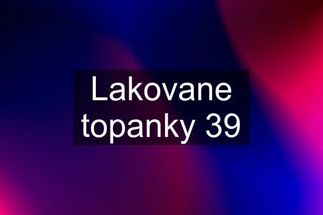 Lakovane topanky 39