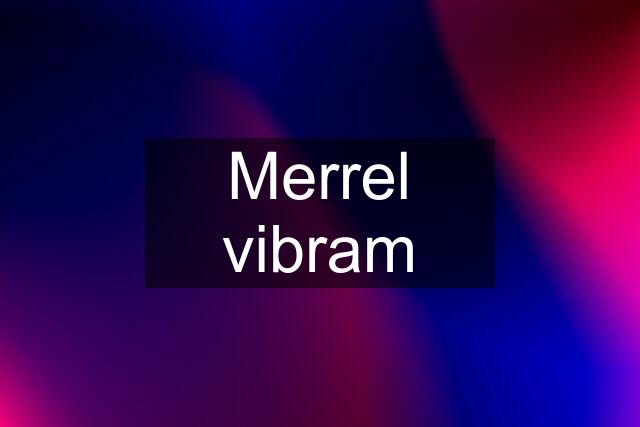 Merrel vibram