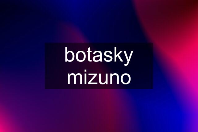 botasky mizuno