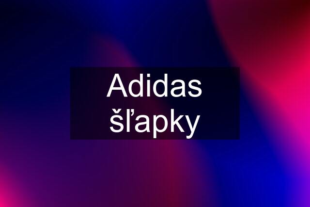 Adidas šľapky