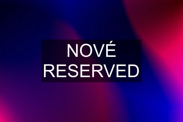 NOVÉ RESERVED